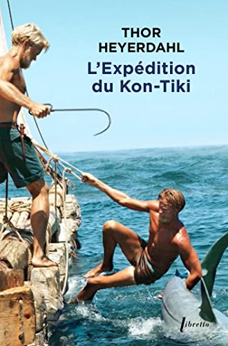 L'Expédition du Kon-Tiki: Sur un radeau à travers le Pacifique von LIBRETTO